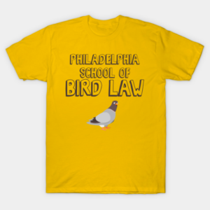 Philadelphia school of bird law shirt