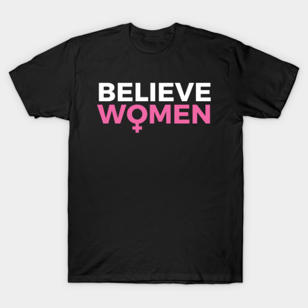 Black t-shirt that says believe women, the o in women is the female gender symbol