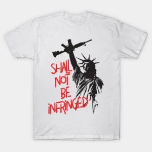 shall not be infringed shirt